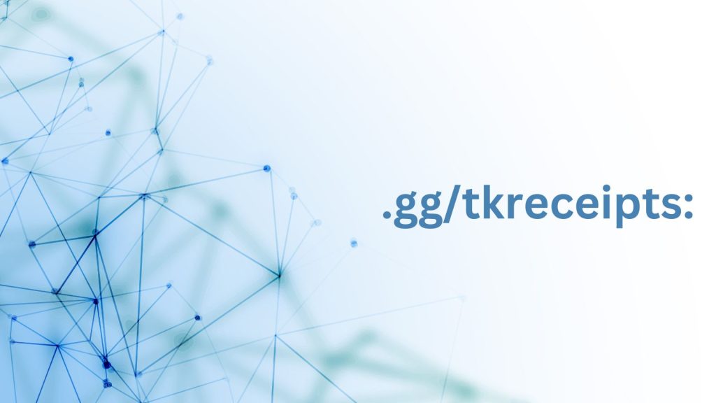 Comprehensive Guide to .gg/tkreceipts: Everything You Need to Know